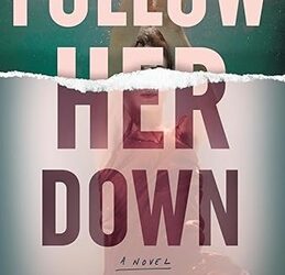 Follow Her Down