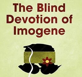 The Blind Devotion of Imogene