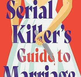 A Serial Killer’s Guide to Marriage