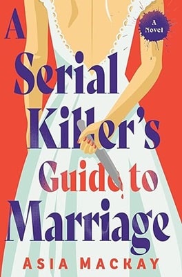 A Serial Killer’s Guide to Marriage